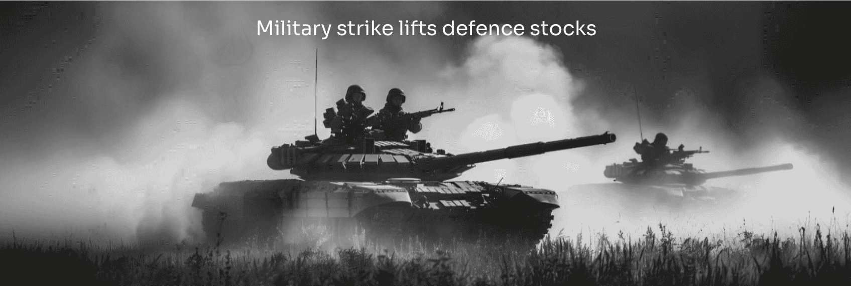 Military strike lifts defence stocks