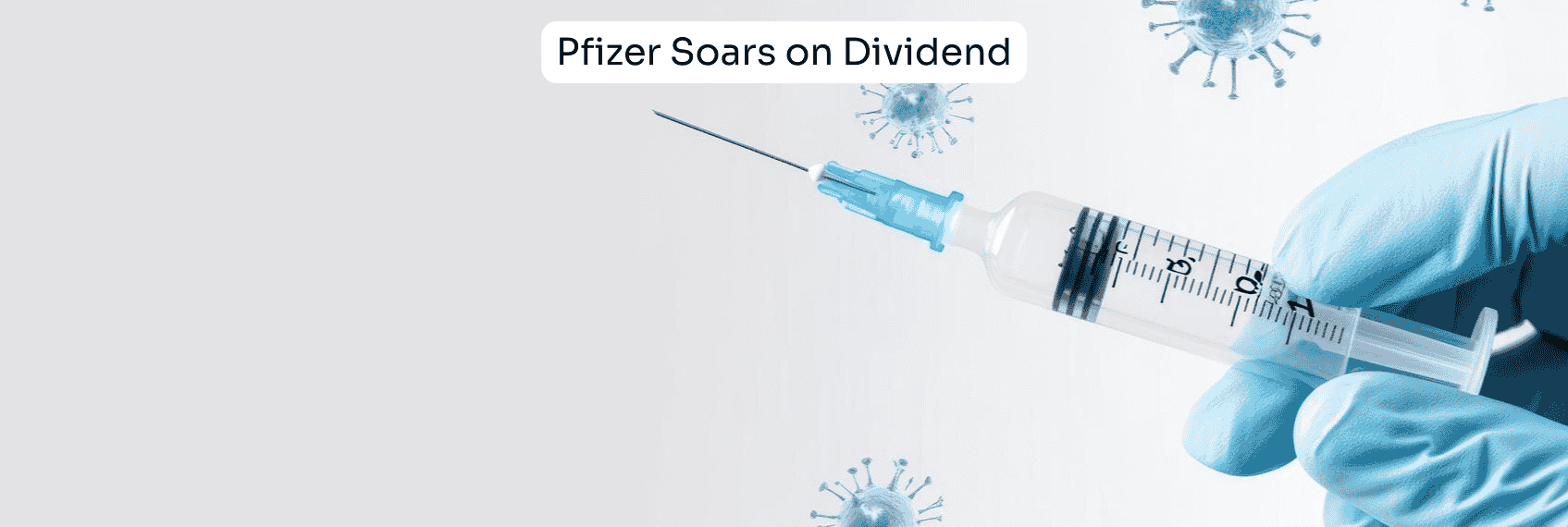 Pfizer Soars on Dividend