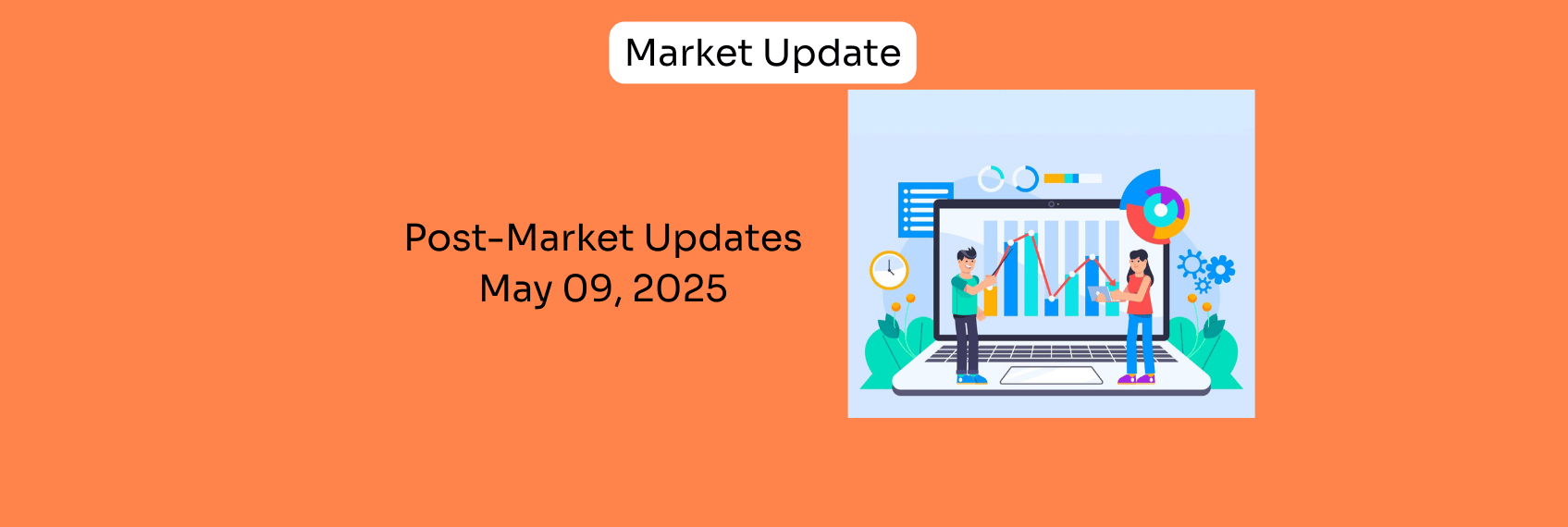 Post-Market Updates May 09, 2025