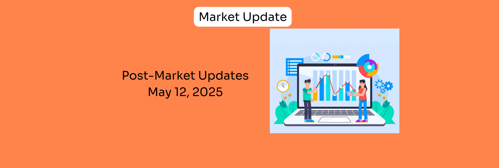 Post-Market Updates May 12, 2025
