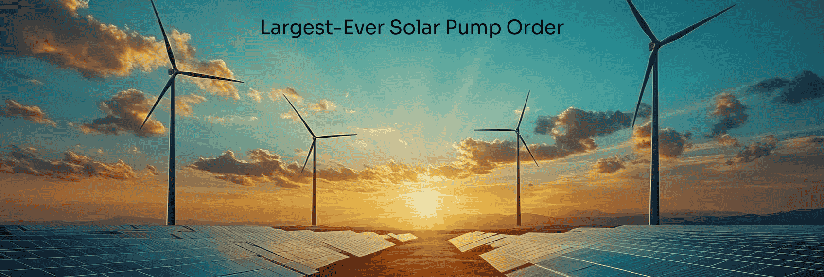 Largest-Ever Solar Pump Order