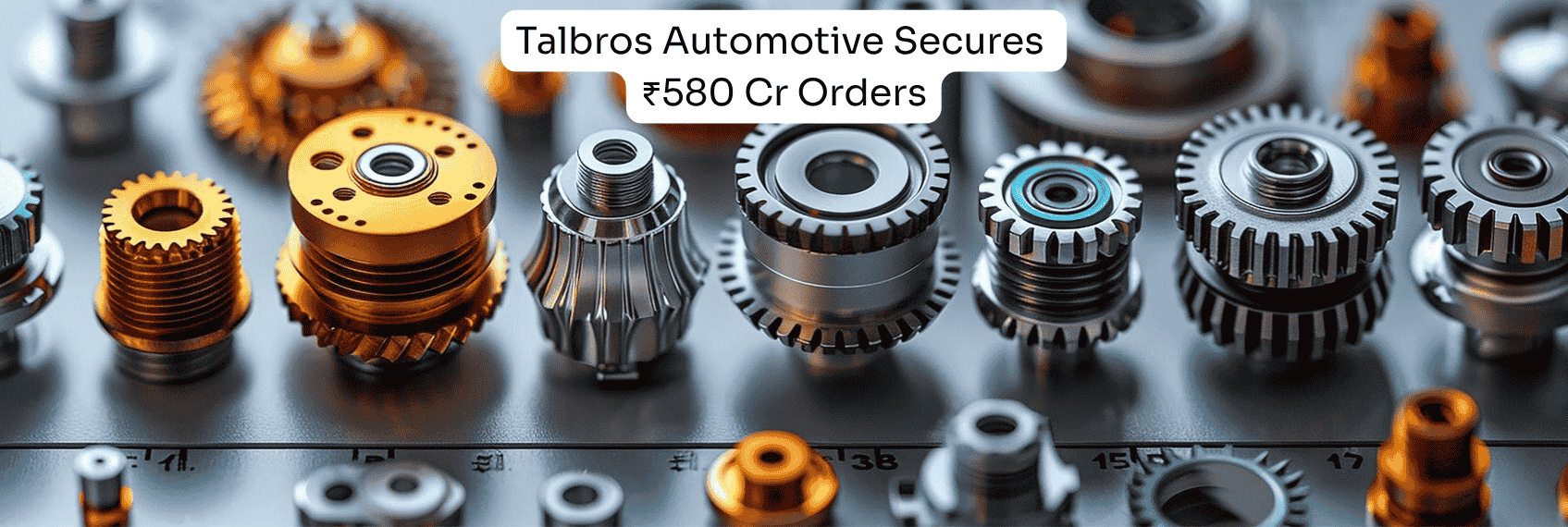 Talbros Secures ₹580 Cr Orders; Stock Jumps Over 8%
