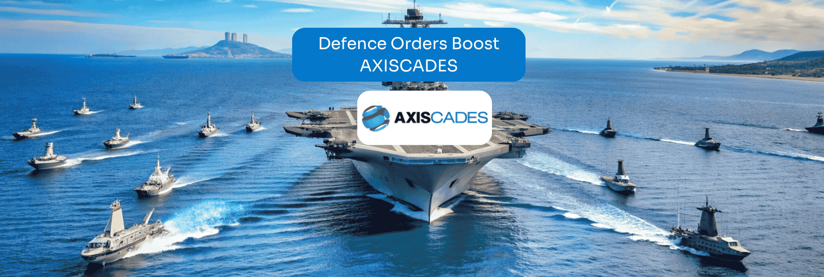 Defence Orders Boost AXISCADES