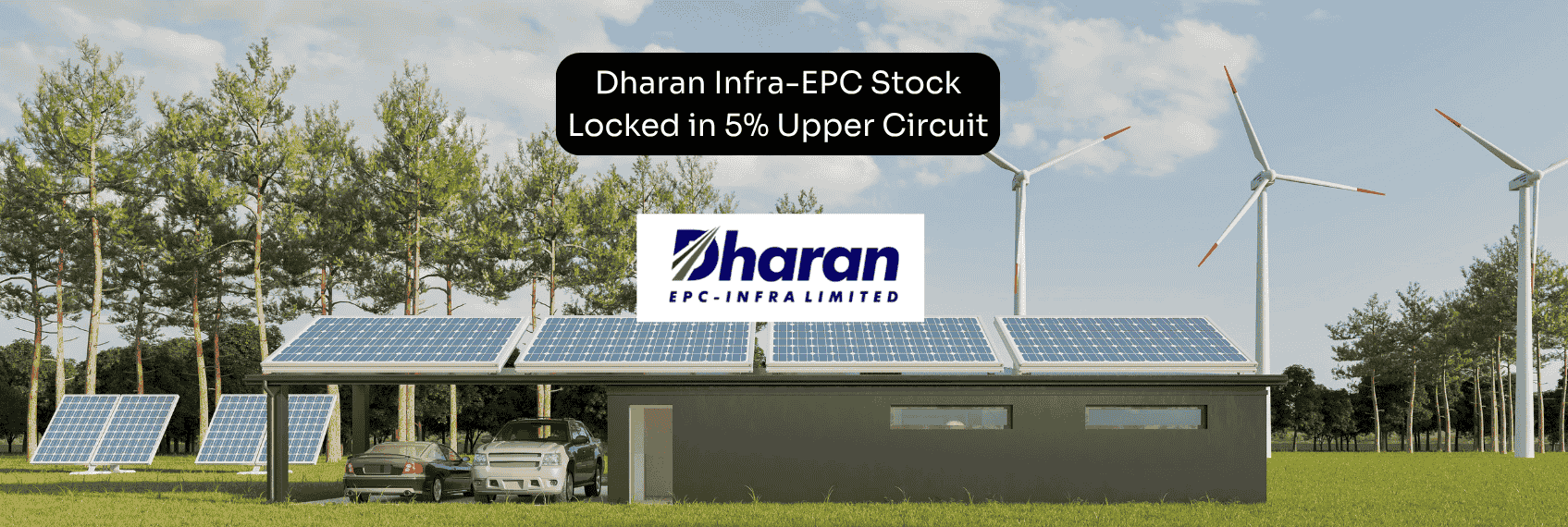 Dharan Infra-EPC Stock Locked in 5% Upper Circuit