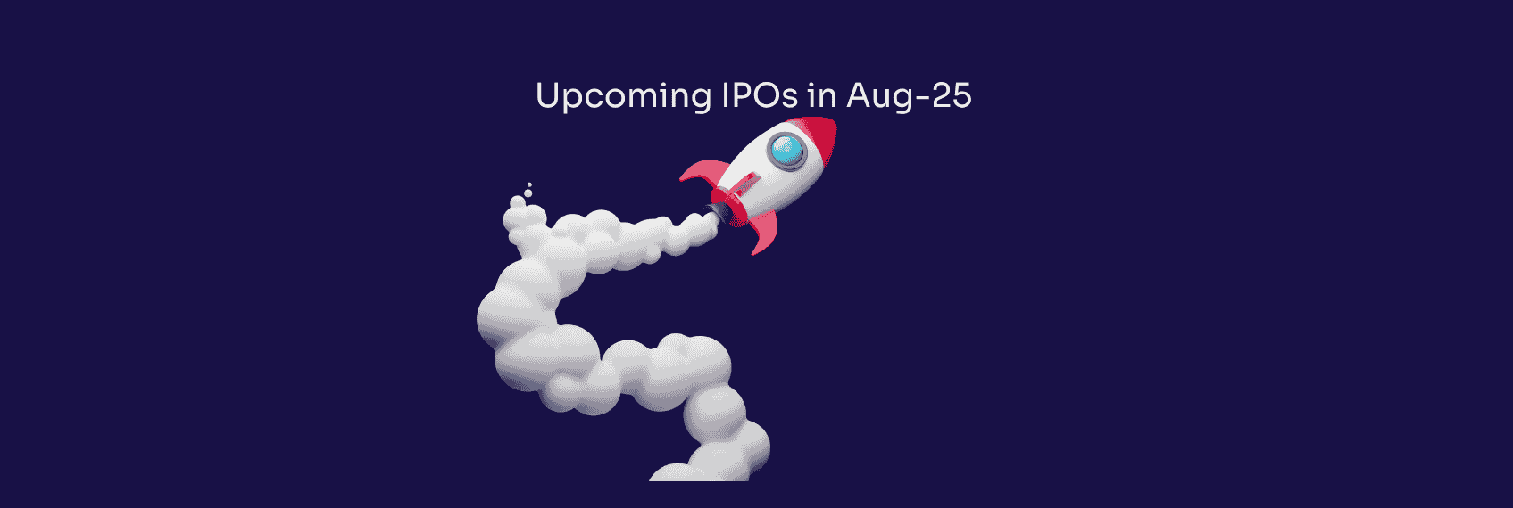 Upcoming IPOs in Aug-25