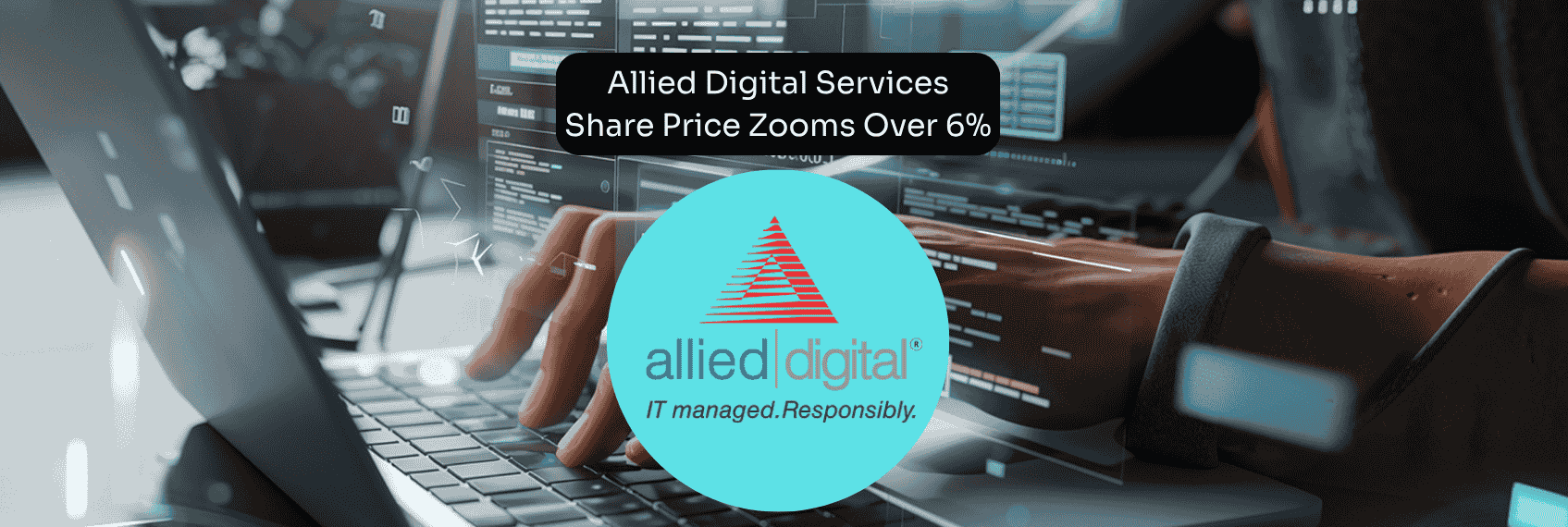 Allied Digital Services Share Price Zooms Over 6%