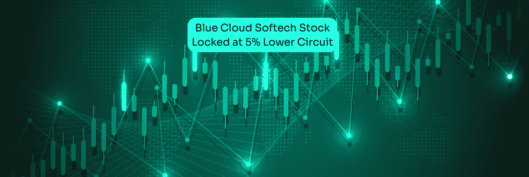 Blue Cloud Softech Stock Locked in 5% Lower Circuit