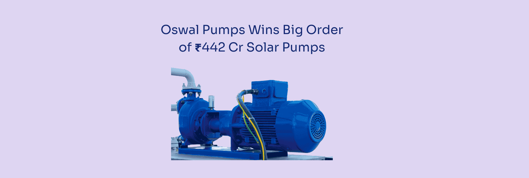 Oswal Pumps Wins Big Order of ₹442 Cr Solar Pumps