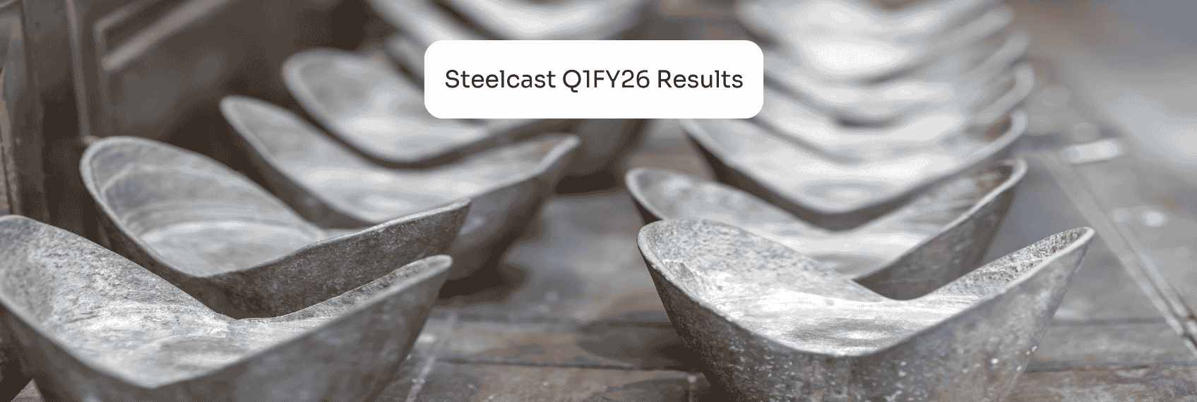 Steelcast Q1FY26 Results