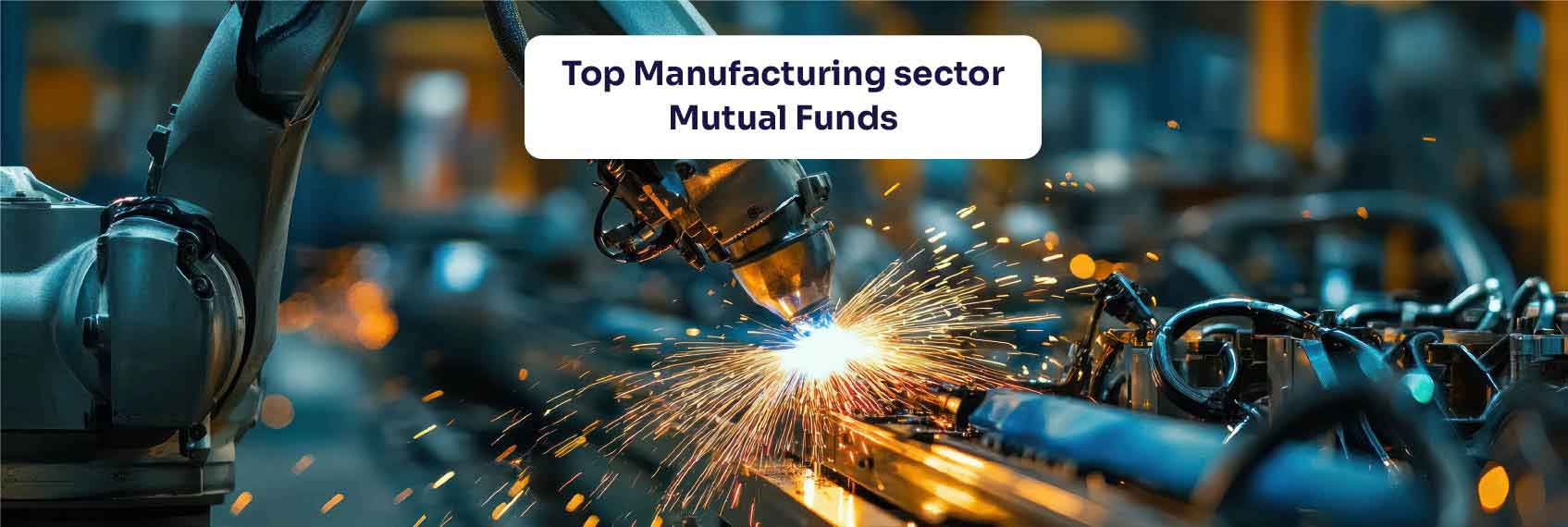 Top Manufacturing sector Mutual Funds