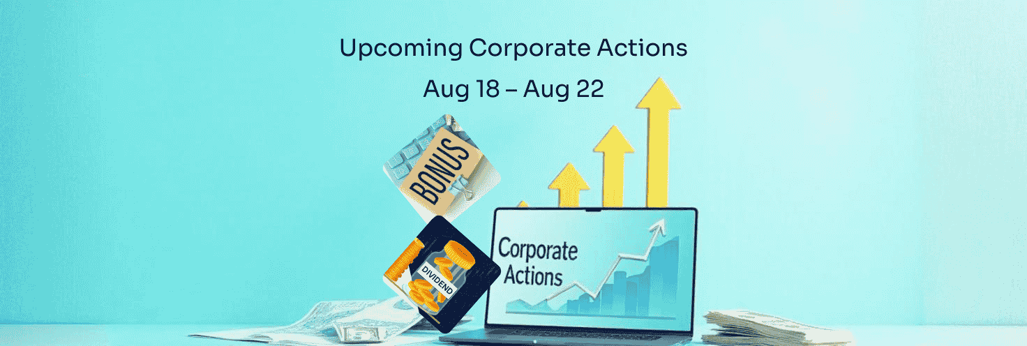Upcoming Corporate Actions - Aug 18 – Aug 22