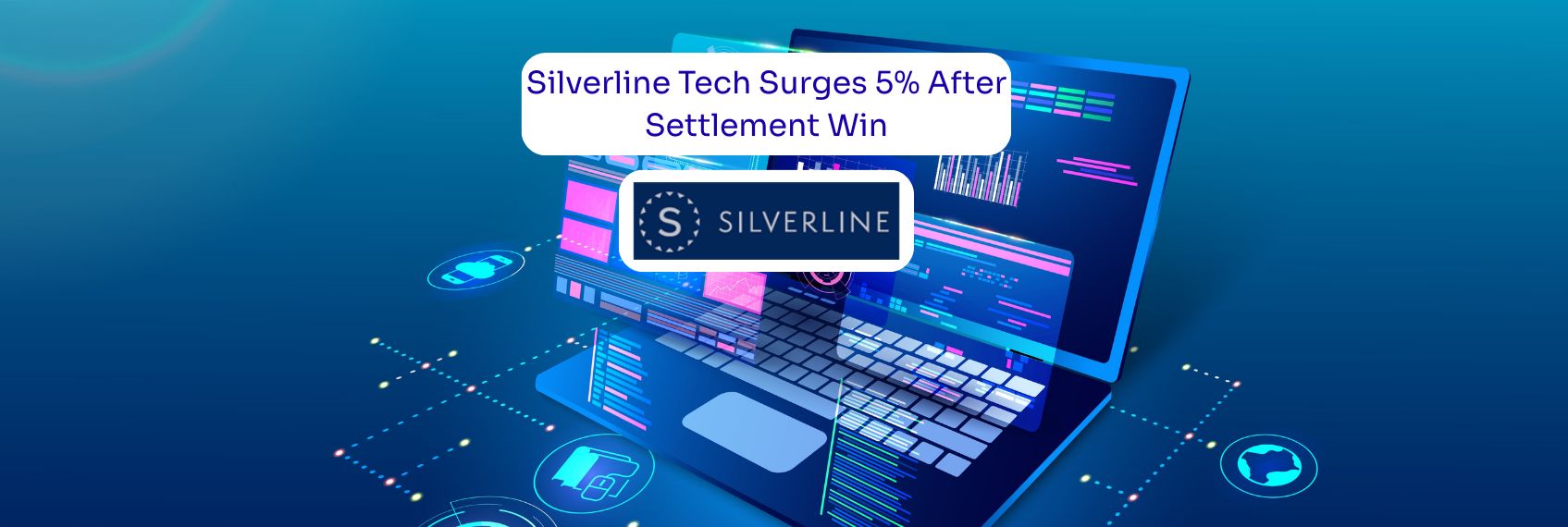 Silverline Tech Surges 5% After Settlement Win