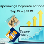 Upcoming Corporate Actions - Sep 15 – SEP 19