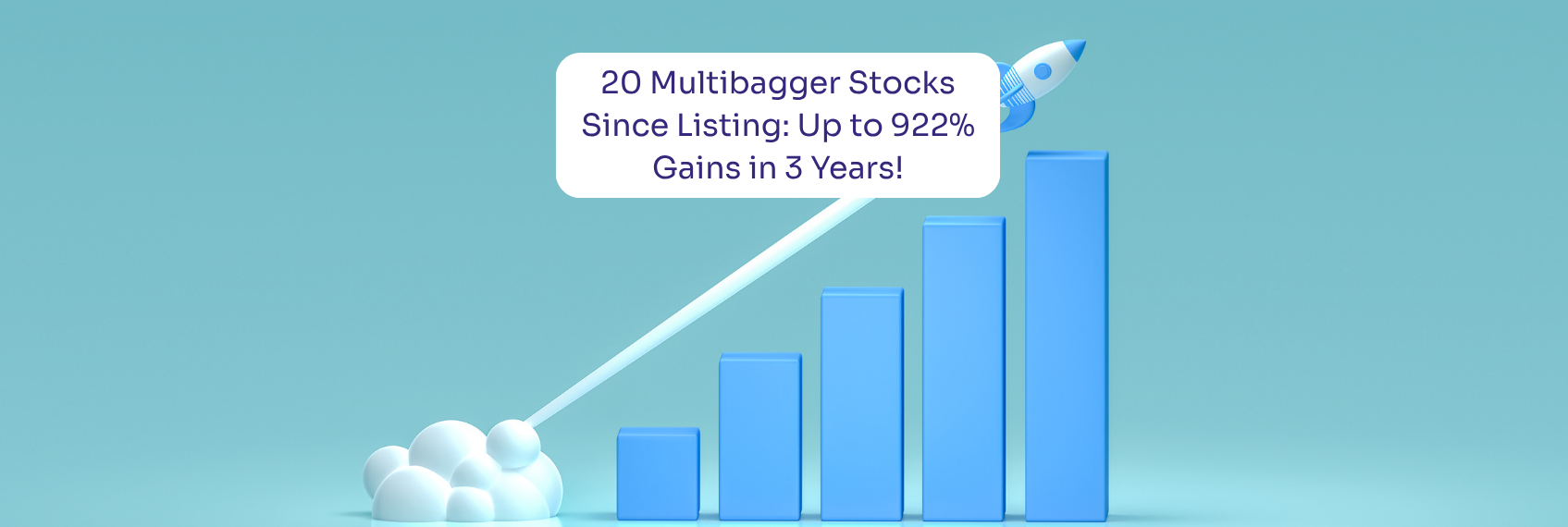 20 Multibagger Stocks Since Listing Up to 922% Gains in 3 Years!