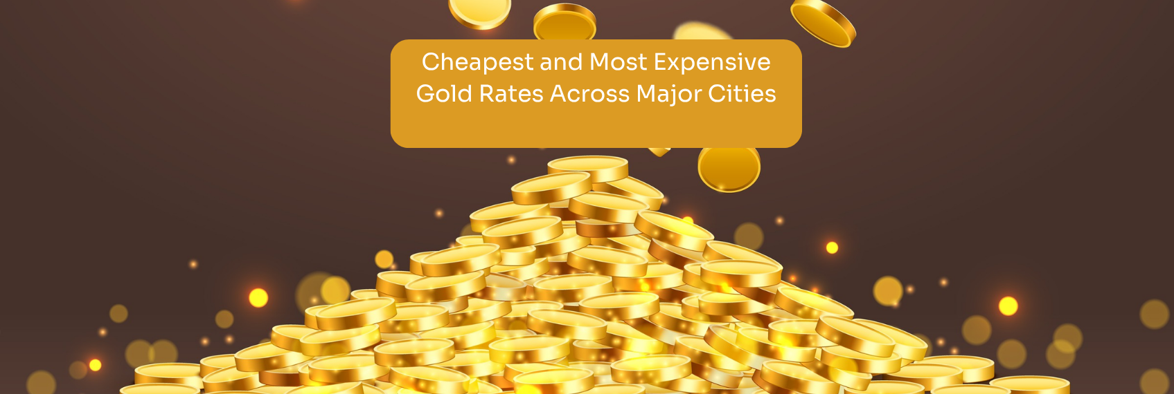 Cheapest and Most Expensive Gold Rates Across Major Cities