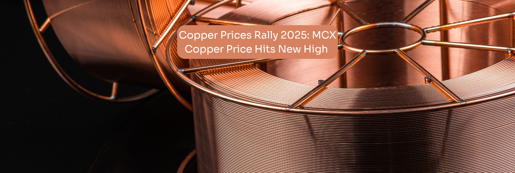 Copper Prices Rally 2025 MCX Copper Price Today Hits New High