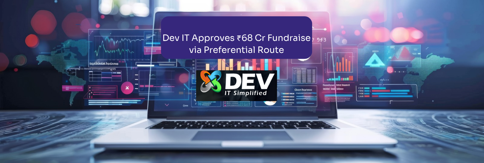 Dev Information Technology Approves ₹68 Cr Fundraise via Preferential Route