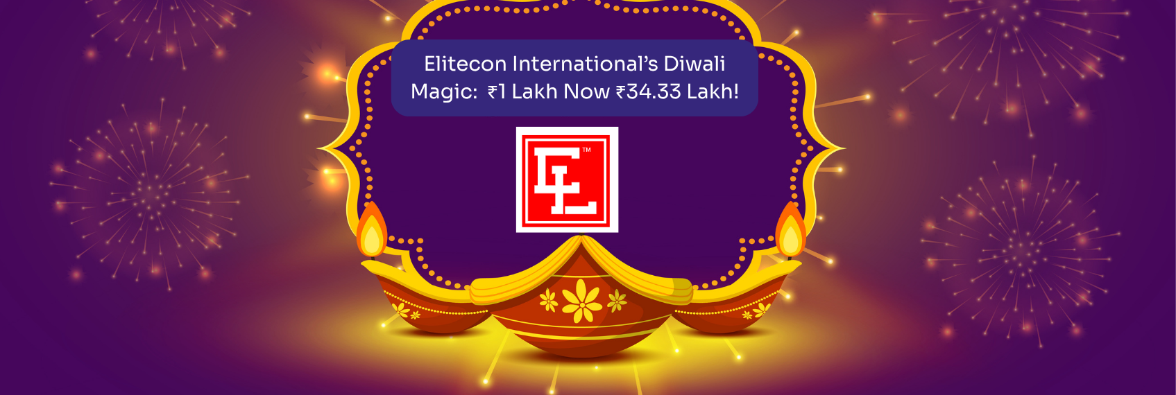 Elitecon International’s Diwali Magic ₹1 Lakh Now ₹34.33 Lakh!