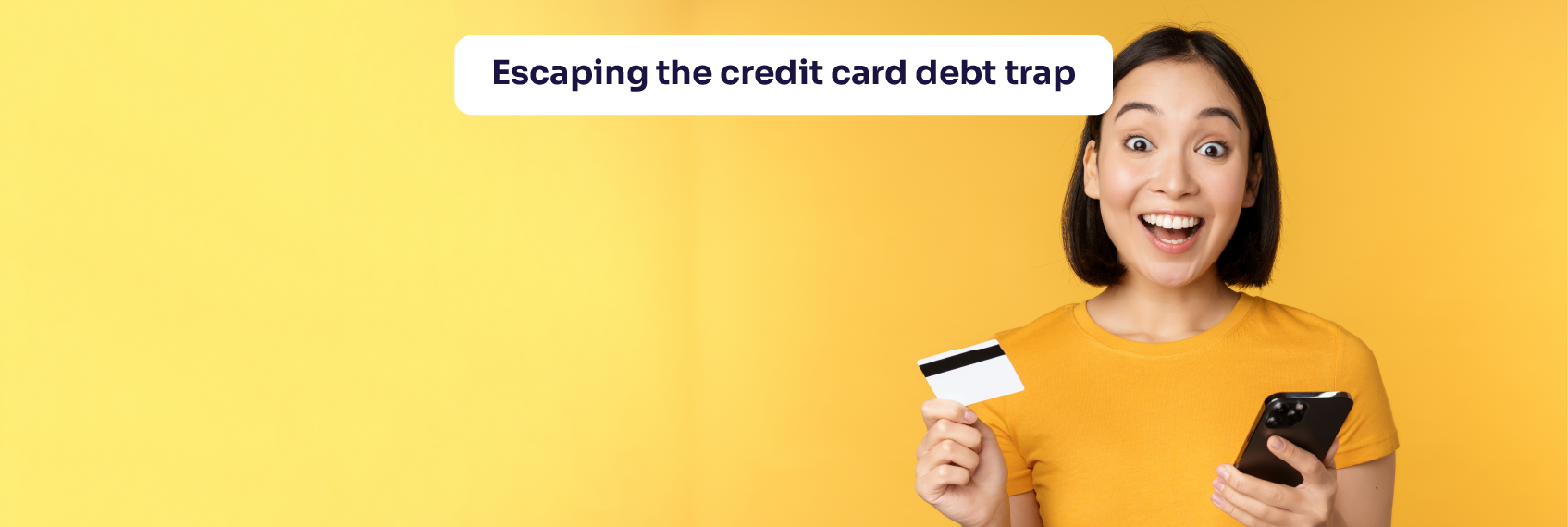 Escaping the credit card debt trap__