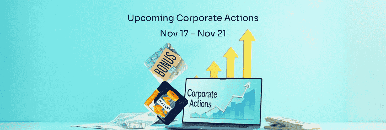 Upcoming Corporate Actions - Nov 17 – Nov 21