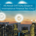 GIFT City (Gujarat International Finance Tec-City)