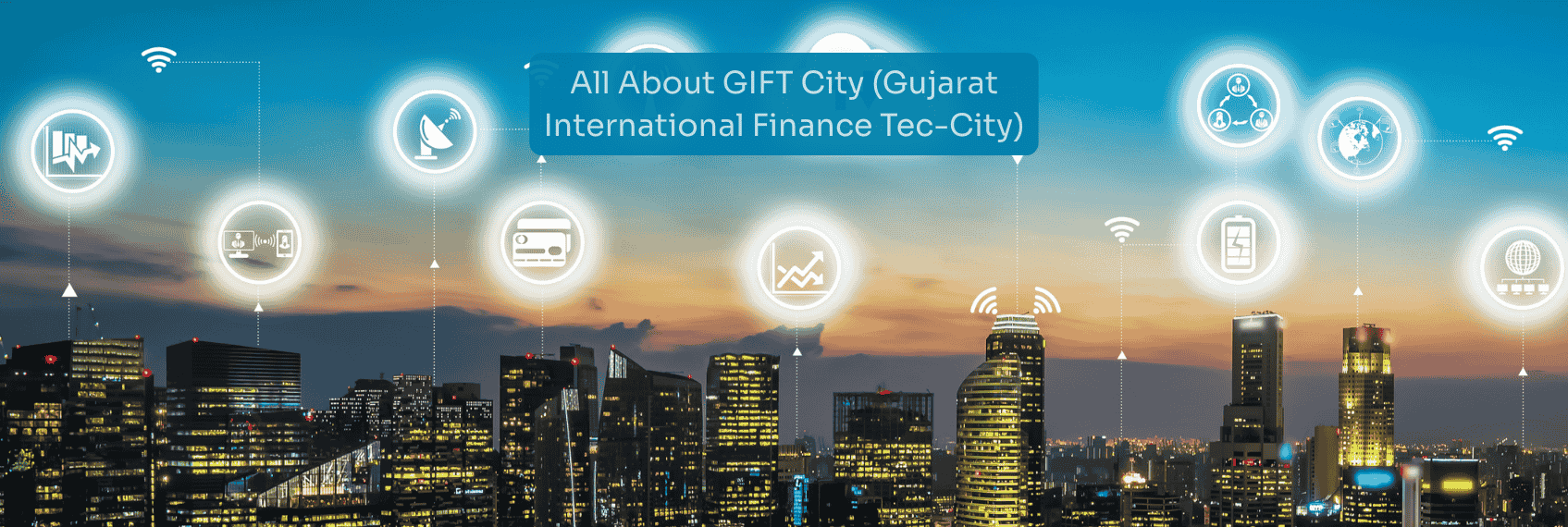 GIFT City (Gujarat International Finance Tec-City)