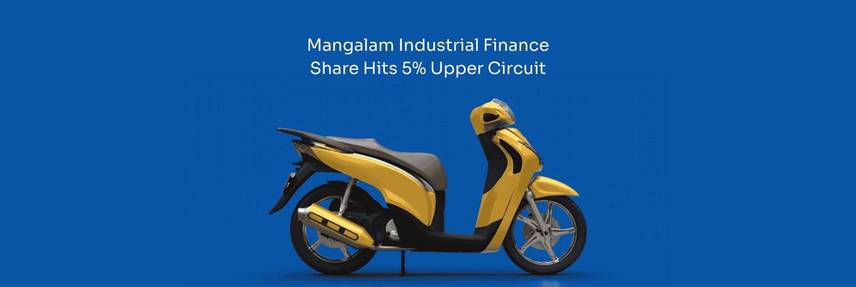 Mangalam Industrial Finance Share Hits 5% Upper Circuit