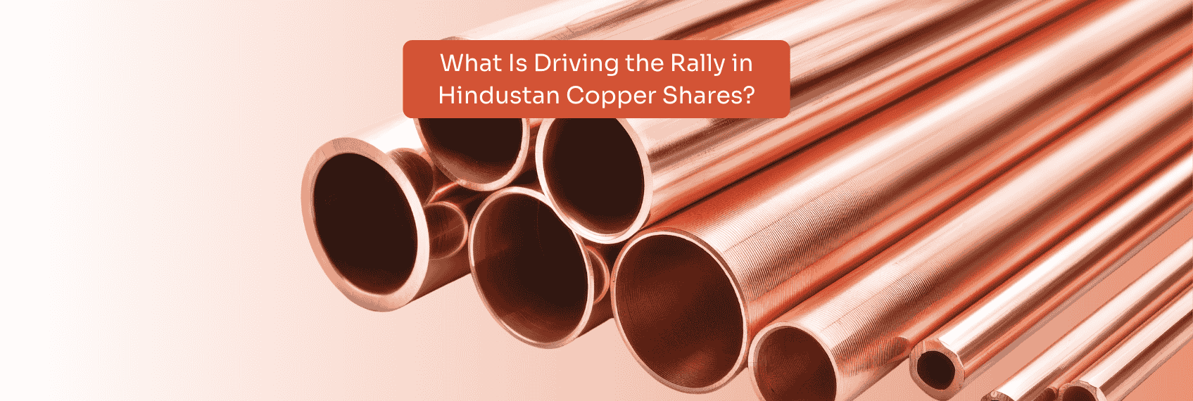 What Is Driving the Rally in Hindustan Copper Shares
