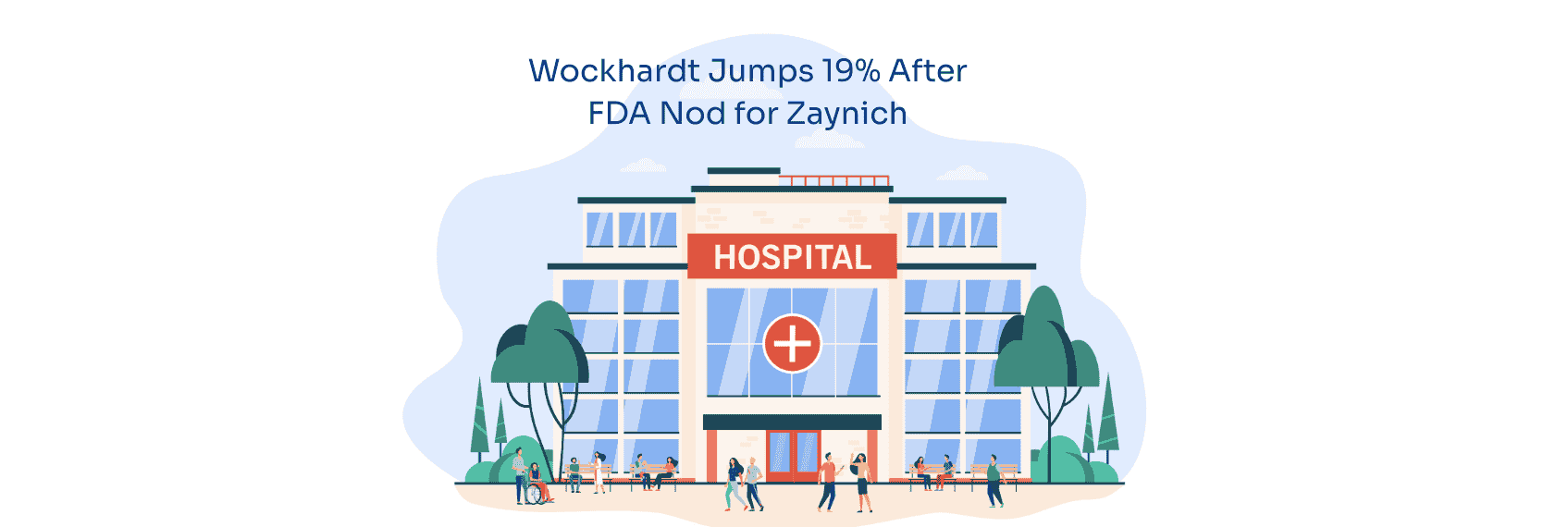 Wockhardt Jumps 19% After FDA Nod for Zaynich