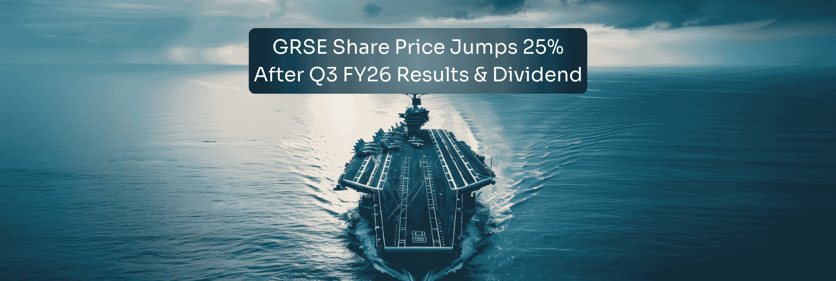 GRSE Share Price Jumps 25% After Q3 FY26 Results, Dividend