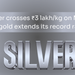 Silver crosses ₹3 lakhkg on MCX as gold extends its record rally
