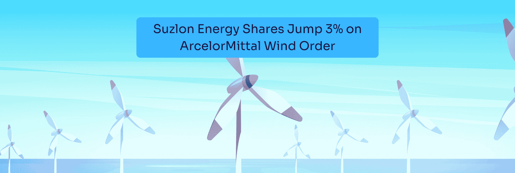 Suzlon Energy Shares Jump 3% on ArcelorMittal Wind Order