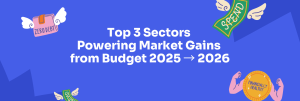 Top Performing Sectors Budget 2025–2026