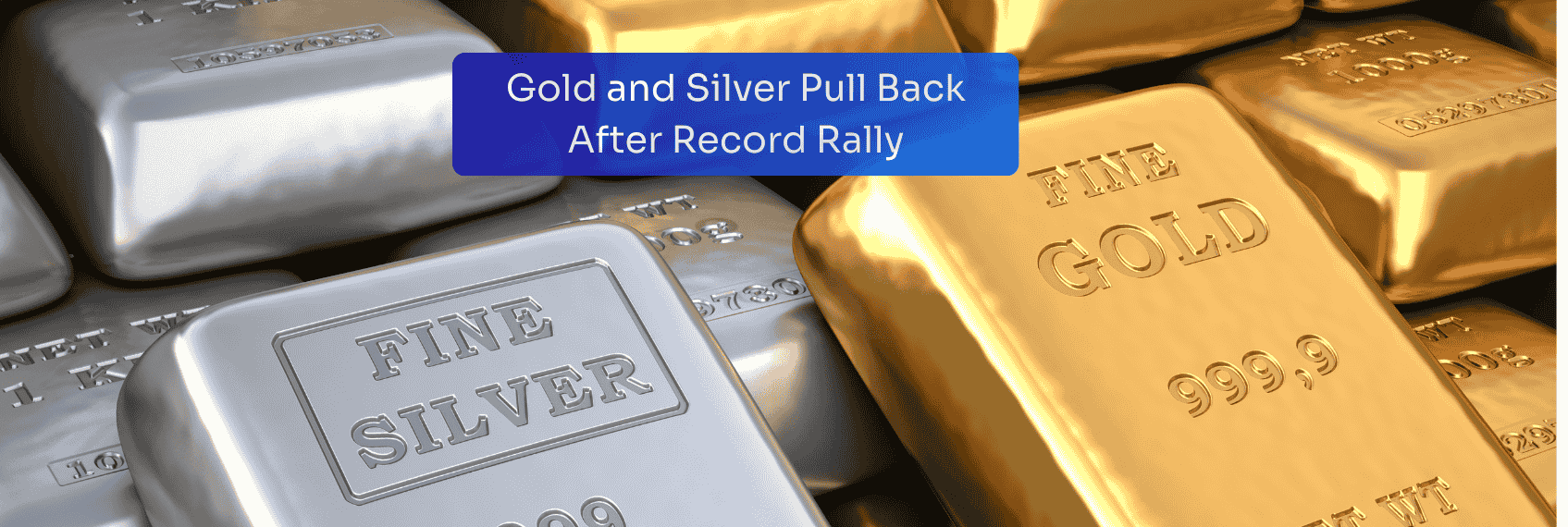 Gold and Silver Pull Back After Record Rally