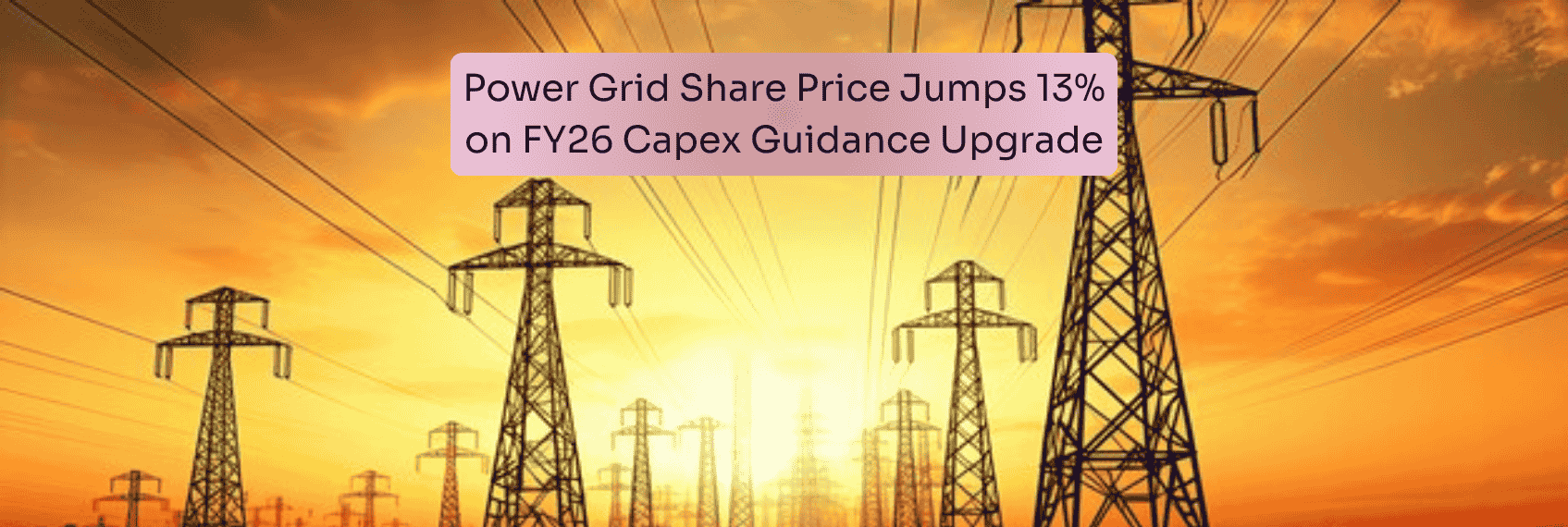 Power Grid Share Price Jumps 13% on FY26 Capex Guidance Upgrade